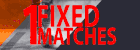 First Fixed Matches